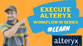 Learn to execute Alteryx Workflows in Series Tricks workaround [upl. by Rhiana]