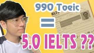 990 TOEIC ĐI THI IELTS ĐƯỢC BAO NHIÊU ĐIỂM [upl. by Oliy517]