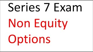 Series 7 Exam  Non Equity Options Index Yield Based VIX and Foreign Currency Option Contracts [upl. by Lleraj]