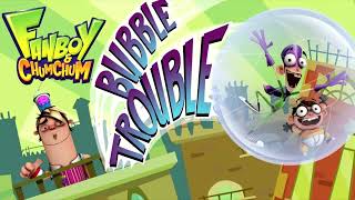 Main Theme Beefy Die Mix  Fanboy and ChumChum Bubble Trouble [upl. by Ronoc]