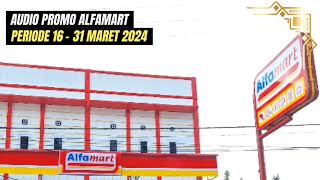 Audio Promo Alfamart Periode 16  31 Maret 2024 [upl. by Gaultiero325]