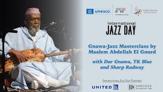 GnawaJazz Masterclass by Maalem Abdellah El Gourd with Dar Gnawa TK Blue amp Sharp Radway  JazzDay [upl. by Ahsieym]