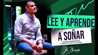 LEER PARA APRENDER A SOÑAR  LOS LIBROS QUE CAMBIARON MI VIDA  JOSÉ BOBADILLA [upl. by Beekman]