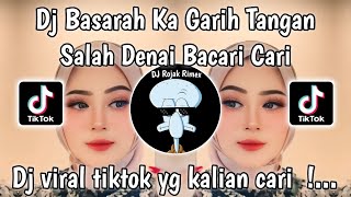 DJ SALAH DENAI BACARI CARI  DJ BASARAH KA GARIH TANGAN FAUZANA SLOW VIRAL TIKTOK TERBARU 2024 [upl. by Sucrad183]