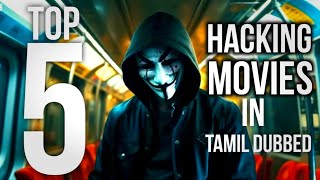 Amazing 5 Hacking Based Movies In Tamil Dubbed Best Cyber Crime Movies In Tamil Dubbed [upl. by Aihsemot]