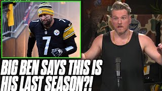 Ben Roethlisberger Says Hes Retiring After This Season  Pat McAfee Reacts [upl. by Kind]