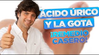 ¡REMEDIO CASERO PARA EL ACIDO ÚRICO Y LA GOTA [upl. by Ettesil]