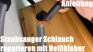 Staubsauger Schlauch reparieren mit Heißkleber Hot Glue Philips PowerGo Vakuumreiniger Anleitung [upl. by Musette]