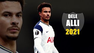 Dele Alli 2021 ● Amazing Skills Show  HD [upl. by Kristofor]