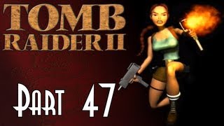 Lets Blindly Play Tomb Raider II  Part 47 of 47  Laras Home [upl. by Grote118]