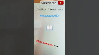 ¿Cómo hacer una Monografía VÍDEO COMPLETO httpswwwyoutubecomwatchv7iFMp0siieE [upl. by Vladimir]