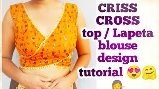 criss cross blouse how to stitch crisscross blousecrop top  designer blouse modellapeta blouse [upl. by Lakym]