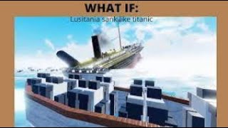 What if Lusitania sink like Titanic [upl. by Rodoeht]