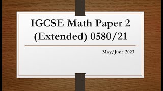 IGCSE Mathematics Paper 2 Extended 058021 MayJune 2023 [upl. by Ignatzia]