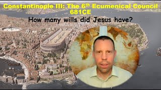 Ecumenical Councils 6 Constantinople III and the Monothelite Controversy [upl. by Esirahs]