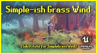 Simpleish Grass Wind Substitute for SimpleGrassWind UE4UE5 [upl. by Lubin]