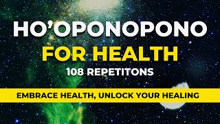 Clear Health Karma with Hooponopono  108 Prayer Repetitions for Natural Healing  Manifest Health [upl. by Jakoba717]