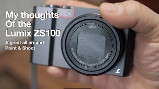 My thoughts of the Panasonic LUMIX ZS100 The best bang for your buck point and shoot [upl. by Ayot120]