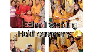 PAhadi wedding 💍part 1haldi ceremonyin pahadi style 🌝💌Simmivlogsuk12💐 [upl. by Artenal]