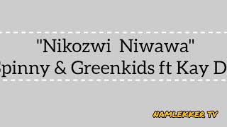 Spinny amp Greenkids  NIKOZWI MUWAWA Official Audio ft KayDee [upl. by Lewej]