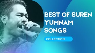 Suren Yumnam Top 8 Songs  Manipuri Song Collection [upl. by Anihs]