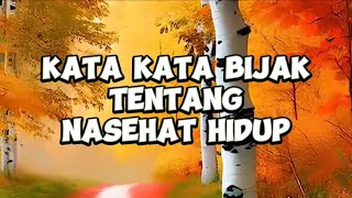 KATA KATA BIJAK TENTANG NASEHAT HIDUP [upl. by Cowen225]