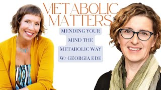 Mending Your Mind the Metabolic Way with Dr Nasha Winters and Dr Georgia Ede [upl. by Rebmyk778]