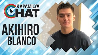 Akihiro Blanco  Kapamilya Chat [upl. by Libnah]