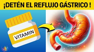 7 Vitaminas para Detener el REFLUJO ÁCIDO Naturalmente  Saludable y Feliz [upl. by Hartzell870]