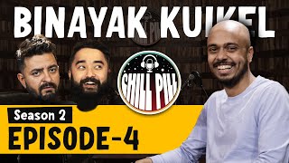 Chill Pill  S2 EP 4 ft Binayak Kuikel [upl. by Prunella]