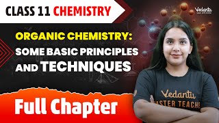 Organic Chemistry Some Basic Principles amp Techniques Full Chapter  Class 11 Chemistry Chapter 8 [upl. by Ahsem]