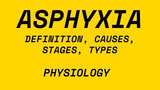 Asphyxia  definition causes types stages Physiology [upl. by Attaynek]