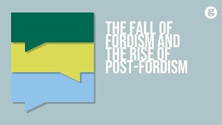 The Fall of Fordism and the Rise of Post Fordism [upl. by Finzer]