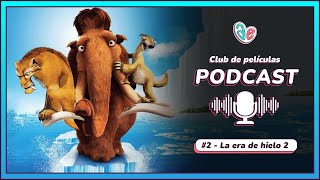 Crítica SUBjetiva a La ERA de HIELO 2  Club de películas Podcast 2 [upl. by Akemet658]