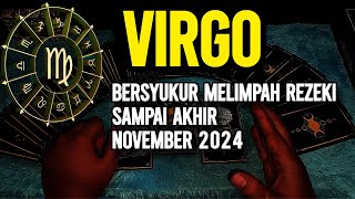 VIRGO BERSYUKUR MELIMPAH REZEKI AKHIR NOVEMBER 2024 [upl. by Enelrac]