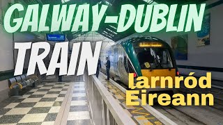 Galway to Dublin by Train  Irish Rail Iarnród Éireann  Ireland [upl. by Aneahs]