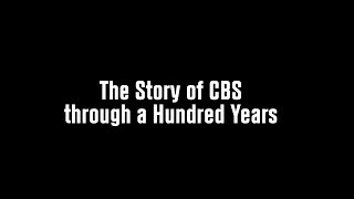 The Story of CBS through a Hundred Years [upl. by Artimid]