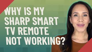 Why is my Sharp Smart TV remote not working [upl. by Elnore935]