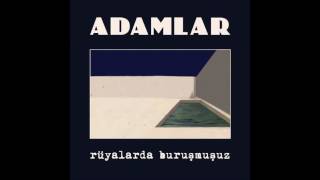 Adamlar  Rüyalarda Buruşmuşum Official Audio [upl. by Anidnamra]