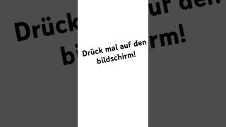 Drückt mal auf den bildschirm [upl. by Allix]