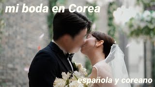 한국어 자막 🇰🇷🇪🇸 ME CASE EN COREA 💍👰‍♀️🤍 boda entre española y coreano 우리의 결혼 [upl. by Najram]