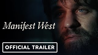 Manifest West  Official Trailer 2022 Annet Mahendru Milo Gibson [upl. by Sterling]