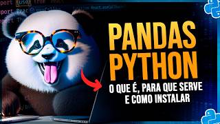 Pandas Python  O que é para que Serve e Como Instalar [upl. by Ellimahs64]