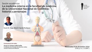 MEDICINA INTERNA UNIVERSIDAD NACIONAL DE COLOMBIA HISTORIA Y PERSONAJES [upl. by Einehpets313]