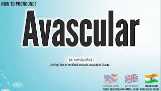 Avascular Pronunciation  How to Pronounce say Avascular CORRECTLY  Medical Meaning [upl. by Childs]