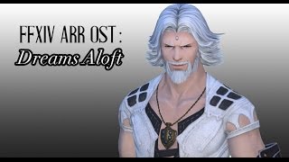 FFXIV OST Cid Garlonds Theme  Dreams Aloft [upl. by Olodort]