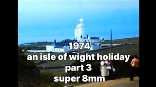 📽 1974  an isle of wight holiday  part 3  super 8mm [upl. by Aniham]