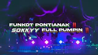 FUNKOT PONTIANAK FULL PUMPIN V8  Sokkyy [upl. by Hutson]