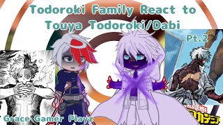 Todoroki Family React To DabiToya Todoroki Pt2 Angst  Grace gamer playz  My Hero Academia [upl. by Shamus]