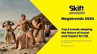 Tourism Fiji presents Skift Advisory Megatrends 2024 [upl. by Lienaj]